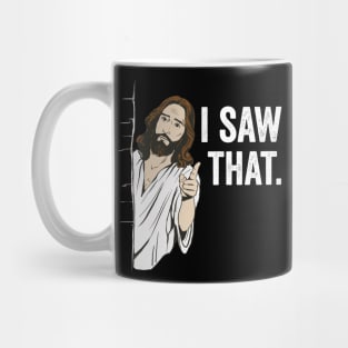 I Saw That Jesus Funny Christian Humor Mug